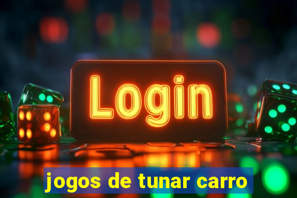jogos de tunar carro
